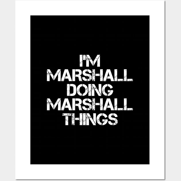 Marshall Name T Shirt - Marshall Doing Marshall Things Wall Art by Skyrick1